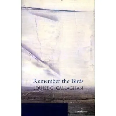 £8.53 • Buy Remember The Birds - Paperback NEW Callaghan, Loui 01/02/2006