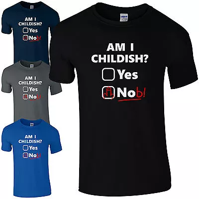 Am I Childish? T-Shirt - Funny Rude Joke Fathers Day Gift Dads Present Mens Top • £10.74