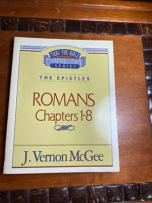 Thru The Bible Ser.: Romans : Chapters 1-8 By J. Vernon McGee (1995 Trade... • $8