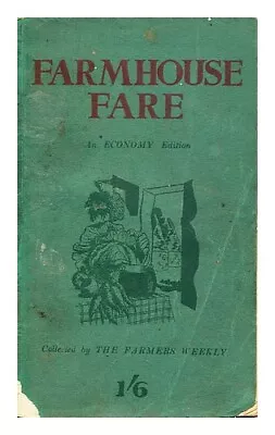 FARMERS WEEKLY Farmhouse Fare : An Economy Edition Of Country Recipes 1944 Paper • £24.09