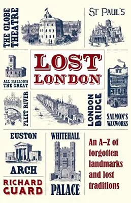 Lost London By Guard Richard Book The Cheap Fast Free Post • £3.49