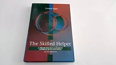 The Skilled Helper: A Problem-Manageme... Egan Gerard • £3.59