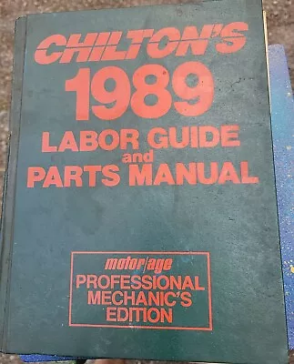 Chiltons1989 Labor Guide&Parts Manual Motor/age Professional Mechanics Edition  • $15