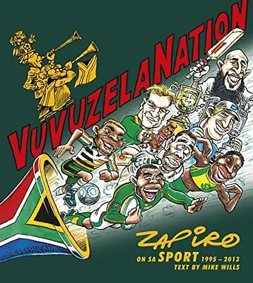 Vuvuzela Nation: Zapiro On SA Sport 1995-2013 By Zapiro Mike W • $16.66