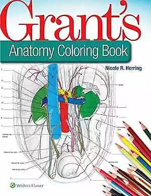 Grant's Anatomy Coloring Book - Paperback By Herring PhD Nicole - Acceptable N • $13.59