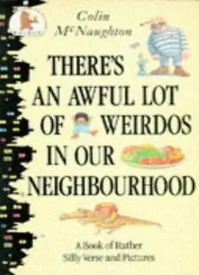 There's An Awful Lot Of Weirdos In Our Neighbourhood!: A Book O .9780744514049 • £2.51