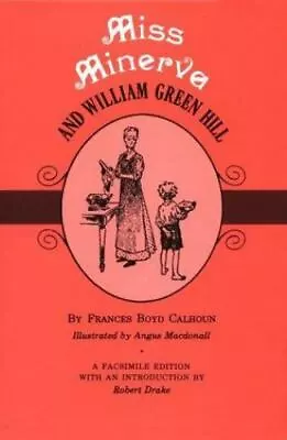Miss Minerva And William Green Hill By Calhoun Frances Boyd • $13.67