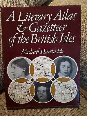 MICHAEL HARDWICK A Literary Atlas And Gazetteer Of The British Isles +dustjacket • £4