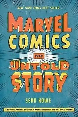 Marvel Comics: The Untold Story By Sean Howe - New Copy - 9780061992117 • £8.57