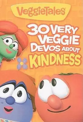 30 Very Veggie Devos About Kindness [Big Idea Books / VeggieTales] • $5.24