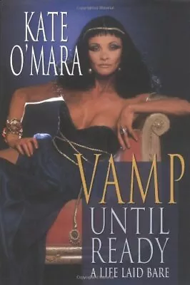 Kate O'Mara: Vamp Until Ready: An Autobiography By O'Mara Kate Hardback Book • £8.99