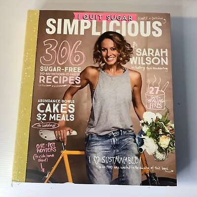 $16 • Buy I Quit Sugar: Simplicious  Sarah Wilson Healthy Sustainable Cooking Recipe Book