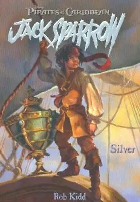 $4.09 • Buy Pirates Of The Caribbean: Jack Sparrow Silver By Disney Books; Kidd, Rob