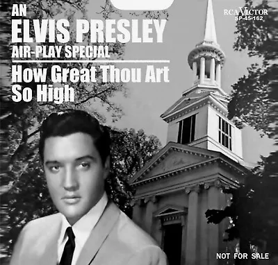 (Mint) Elvis Presley  How Great Thou Art /So High  RCA Victor SP-45-162 1967 • $45