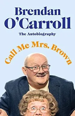 Call Me Mrs. Brown: The Hilarious Autobiography From The Star Of • £3.25