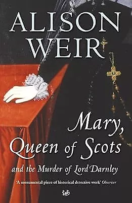 Mary Queen Of Scots: And The Murder Of Lord Darnley Weir Alison Used; Good Bo • £2.98