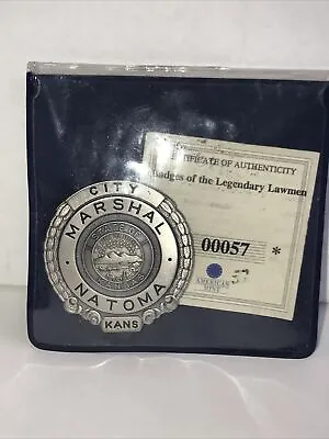 Badges Of Legendary Lawmen CITY MARSHAL NATOMA KANSAS  Badge GODE Replica COA • $125