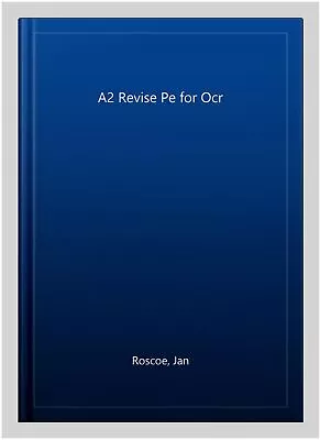 A2 Revise Pe For Ocr Paperback By Roscoe Jan Like New Used Free P&P In Th... • £17.67