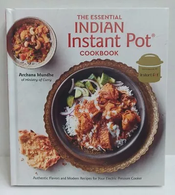 The Essential Indian Instant Pot Cookbook: Authentic Flavors & Recipes LIKE NEW • $15