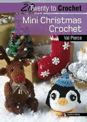 20 To Crochet: Mini Christmas Crochet By Val Pierce 9781844487400 | Brand New • £5.99