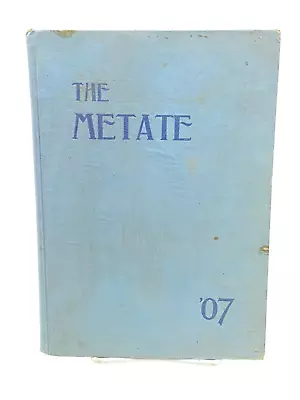 [Yearbook] The Metate Pomona College Vol. XIII. 1907 • $45