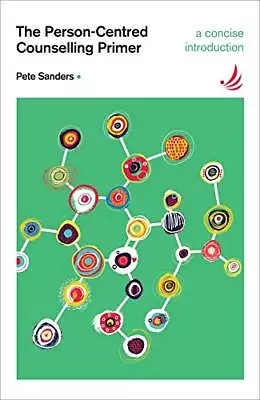 The Person-Centred Counselling Primer: A Steps In C... By Pete Sanders Paperback • £6.99