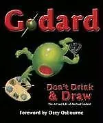 GODARD: DON'T DRINK & DRAW: THE LIFE AND ART OF MICHAEL By Enfantino Publishing • $198.49