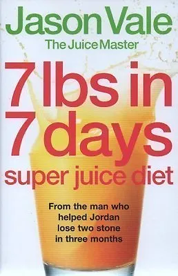 7 Lbs In 7 Days By Jason Vale • £2.39