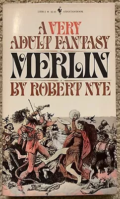 Merlin: A Very Adult Fantasy By Robert Nye 1981 1st Bantam Paperback Printing • $5.83