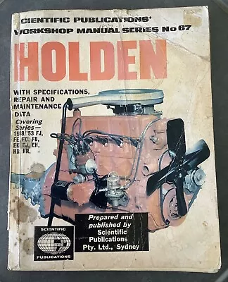 Holden Workshop Manual No.67 FJ FE FC FB EK EJ EH HD HR  Scientific Publications • $20