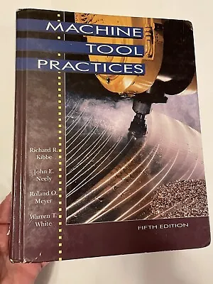 Machine Tool Practices By Kibbe Neely Meyer & White 5th Edition 1995 • $3.99