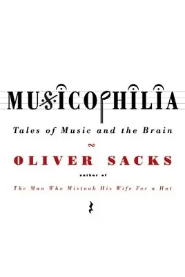 Musicophilia: Tales Of Music And The Brain-Oliver Sacks 9780330418379 • £3.51