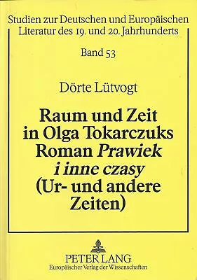 Dörte Lütvogt • Raum Und Zeit In Olga Tokarczuks Roman Prawiek I Inne Czasy (Ur- • £77.44