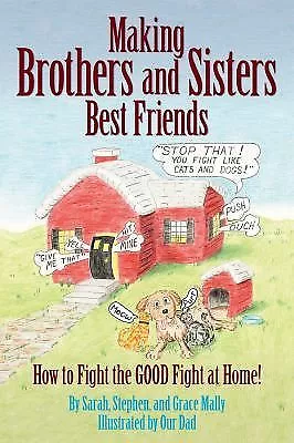 Making Brothers And Sisters Best Friends : How To Fight The Good Fight At... • $4.99