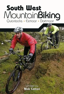 £3.49 • Buy South West Mountain Biking: Quantocks, Exmoor, Dart... By Cotton, Nick Paperback
