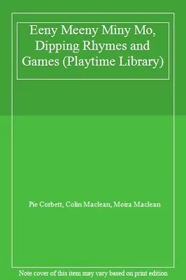 Eeny Meeny Miny Mo Dipping Rhymes And Games (Playtime Library) By Pie Corbett • £5.66