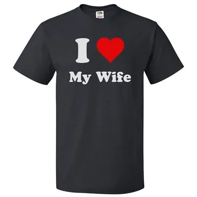 I Love My Wife T Shirt I Heart My Wife Tee • $16.95