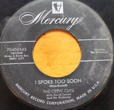 The Crew Cuts I Spoke Too Soon / Sh-boom 45 Rpm 7  Jukebox Record Mercury G+ • $6.15