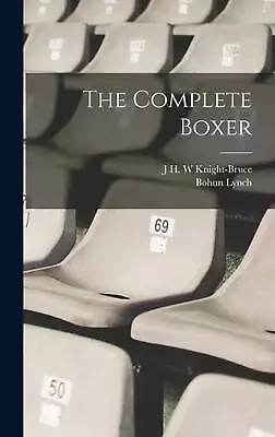 The Complete Boxer By Bohun Lynch Hardcover Book • $92.42