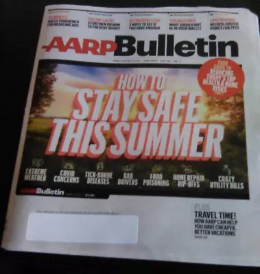 Aarp Bulletin-how To Stay Safe This Summer-pets-weather-covid-tick-utility Bills • $11.24