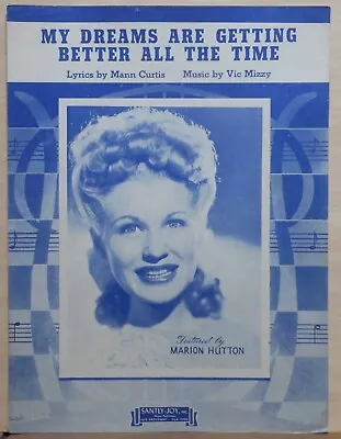 My Dreams Are Getting Better All The Time - 1944 Sheet Music - Marion Hutton  • $4.95