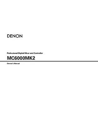 Denon MC6000MK2 Digital Mixer Owners Instruction Manual • $21.99