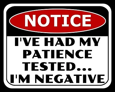 I've Had My Patience Tested I'm Negative Mum Dad Family Metal Plaque Sign 2131 • £6.99