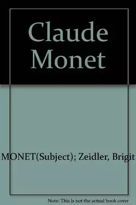 Claude Monet - Hardcover By Brigit Zeidler - GOOD • $6.83