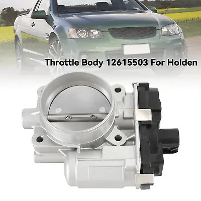 Throttle Body 12615503 For Holden VE Commodore 3.6L V6 2006-2009 LE0 LW2 LY7 Y8 • $98.63