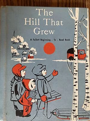 ‘THE HILL THAT GREW’ ESTHER K MEEKS-Follett Beginning To Read Book-1959 • $11.99