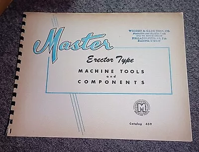 MASTER Manufacturing Co MACHINE TOOLS AND COMPONENTS ERECTOR TYPE CATALOG #459 • $29.99