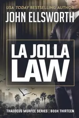 La Jolla Law: Thaddeus Murfee Legal Thriller Series Book Thirteen • $17.11