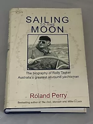 Sailing To The Moon By Roland Perry Hardcover Book • $69.90