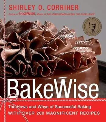 BakeWise: The Hows And Whys Of Successful Baking With Over 200 Magnificent Recip • $7.77